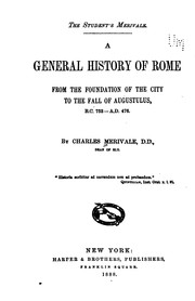 Cover of: A General History of Rome from the Foundation of the City to the Fall of Augustulus, B. C. 753 ...