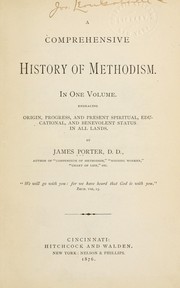 Cover of: A comprehensive history of Methodism: in one volume, embracing origin, progress, and present spiritual, educational, and benevolent status in all lands.