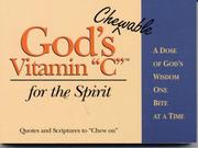 Cover of: God's Chewable Vitamin C for the Spirit: A Dose of God's Wisdom, One Bite at a Time