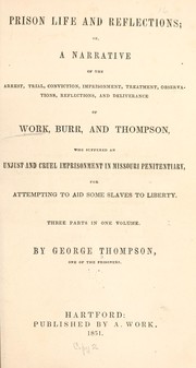 Cover of: Prison life and reflections by Thompson, George, Thompson, George