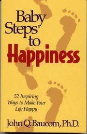 Cover of: Baby steps to happiness by John Q. Baucom