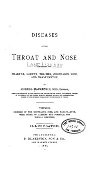 Cover of: Diseases of the Throat and Nose, Including the Pharynx, Larynx, Trachea, Oesophagus, Nasal ... by Morell Mackenzie, Morell Mackenzie