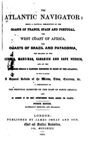 Cover of: The Atlantic Navigator: Being a Nautical Description of the Coasts of France, Spain and Portugal ...