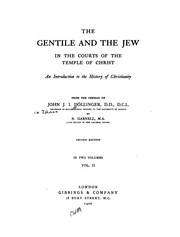Cover of: The Gentile and the Jew in the Courts of the Temple of Christ: An Introduction to the History of ... by Johann Joseph Ignaz von Döllinger