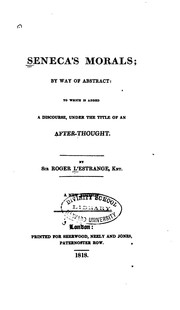 Cover of: Seneca's Morals by Way of Abstract: To which is added, a discourse under the title of An after ...
