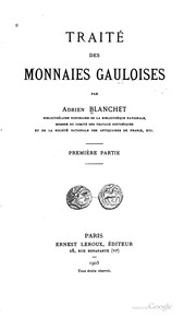 Cover of: Traité des monnaies gauloises by Adrien Blanchet