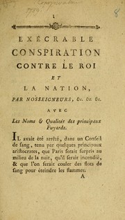 Exécrable conspiration contre le roi et la nation, par nosseigneurs, &c. &c. &c by Grangé