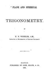 Cover of: Plane and Spherical Trigonometry by Henry Nathan Wheeler, Henry Nathan Wheeler