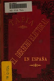 Cover of: El derecho electoral en España por D. Ambrosio Tapia: Libro que comprende la ...