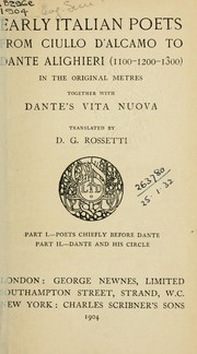 Cover of: The early Italian poets from Ciullo d'Alcamo to Dante Alighieri: (1100-1200-1300) in the original metres, together with Dante's Vita Nuova