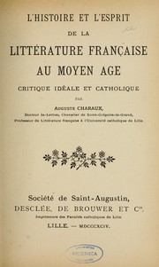 Cover of: L'histoire et l'esprit de la littérature française au moyen âge: critique idéale et catholique