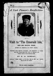 Cover of: A York pioneer's recollections of a visit to "The Emerald Isle", and his native town, after an absence of forty years by E. M. Morphy