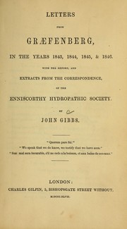 Cover of: Letters from Graefenberg, in the years 1843, 1844, 1845, & 1846: with the report, and extracts from the correspondence, of the Enniscorthy Hydropathic Society