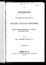 Cover of: A sermon occasioned by the death of the Rev. William Croscombe: preached in Windsor, 30th October, and in Halifax, 6th November, 1859