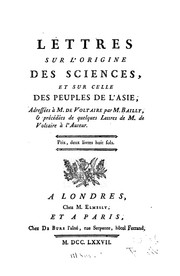Cover of: Lettres sur l'origine des sciences: et sur celle des peuples de l'Asie, adressées à M. de Voltaire