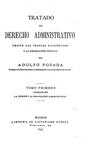 Cover of: Tratado de derecho administrativo según las teorías filosóficas y la legislación positiva