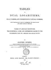 Cover of: Tables of dual logarithms, dual numbers, and corresponding natural numbers: With Proportional ...