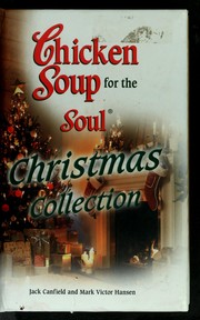 Cover of: Chicken soup for the soul Christmas collection by Jack Canfield