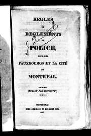 Cover of: Rules and [r]egulations of police, for the city and suburbs of Montreal