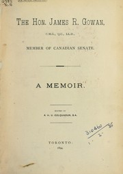 Cover of: The Hon. James R. Gowan, C.M.G., Q.C., LL. D., member of Canadian Senate: a memoir