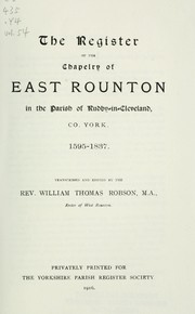 Cover of: The register of the chapelry of East Rounton in the parish of Rudby-in-Cleveland, Co. York, 1595-1837