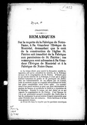 Remarques sur la requête de la Fabrique de Notre-Dame, à Sa Grandeur l'évêque de Montréal, demandant que le coût de la construction de l'église St. Patrice soit transféré de la fabrique aux paroissiens de St. Patrice ... by P. Dowd