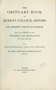 Cover of: The Obituary book of Queen's College, Oxford: an ancient Sarum Kalendar, with the obits of the founders and benefactors of the College