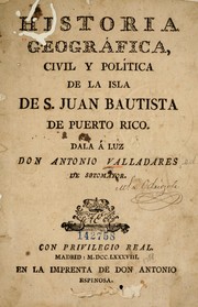 Cover of: Historia geográfica, civil y política de la isla de S. Juan Bautista de Puerto Rico by Iñigo Abbad y Lasierra