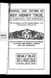 Cover of: Journal and letters of Rev. Henry True of Hampstead, New Hampshire: who was chaplain in the New Hampshire Regiment of the Provincial Army in 1759 and 1762 : also an account of the Battle of Concord