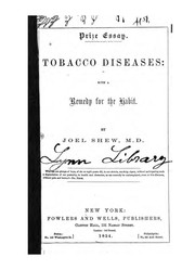 Cover of: Prize Essay: Tobacco Diseases, with a Remedy for the Habit | Joel Shew