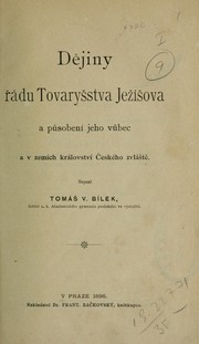 Cover of: Dějiny řádu Tovaryšstva Ježíšova a pu̇sobení jeho vu̇bec a v zemích království česḱeho zvláště by Tomás Václav Bilek