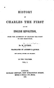 Cover of: History of Charles the First and the English Revolution: From the Accession ...