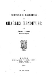 La philosophie religieuse de Charles Renouvier by André Arnal