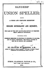 Cover of: Sanders' Union Speller: Being a Clear and Complete Exhibition of English Orthography and ...