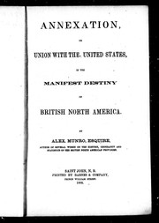 Cover of: Annexation, or union with the United States, is the manifest destiny of British North America | 