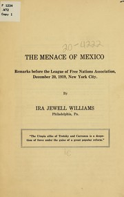 Cover of: The menace of Mexico by Ira Jewell Williams, Ira Jewell Williams