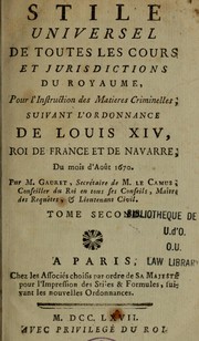 Cover of: Stile universel de toutes les cours et jurisdictions du royaume pour l'instruction des matières criminelles ...