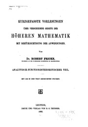 Cover of: Kurzgefasste vorlesungen über verschiedene gebiete der höheren mathematik mit berücksichtigung der anwendungen. by Fricke, Robert