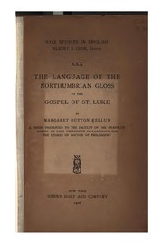 Cover of: The language of the Northumbrian gloss to the Gospel of St. Luke by Margaret Dutton Kellum