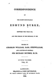 Cover of: Correspondence of the Right Honourable Edmund Burke: between the year 1744 and the period of his decease, in 1797.