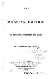 Cover of: The Russian empire: its resources, government, and policy.