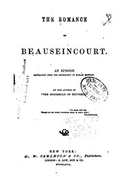 Cover of: The romance of Beauseincourt.: An episode extracted from the retrospect of Miriam Monfort.