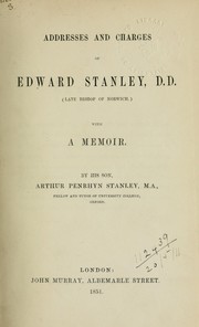 Cover of: Addresses and charges of Edward Stanley ...: With a memoir