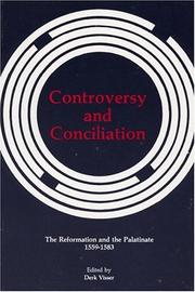 Cover of: Controversy and Conciliation: The Reformation and the Palatinate, 1559-1583 (Pittsburgh Theological Monographs)