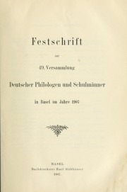 Cover of: Festschrift zur 49. Versammlung deutscher Philologen und Schulmänner in Basel im Jahre 1907 by 