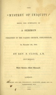 Cover of: The mystery of iniquity: being the substance of a sermon preached in the parish church, Cheltenham, on November 5th, 1845