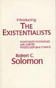 Cover of: Introducing the existentialists: imaginary interviews with Sartre, Heidegger, and Camus