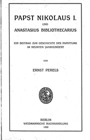 Cover of: Papst Nikoluas I. und Anastasius Bibliothecarius: Ein Beitrag zur Geschichte des Papsttums in neunten Jahrhundert.