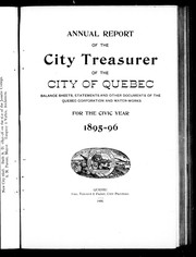 Cover of: Annual report of the city treasurer of the city of Quebec: balance sheets, statements and other documents of the Quebec Corporation and Water Works for the civic year 1895-96