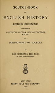Cover of: Source-book of English history: leading documents, together with illustrative material from contemporary writers and a bibliography of sources